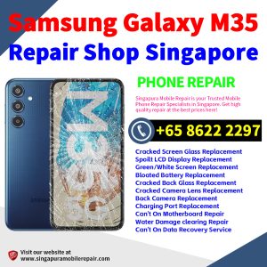 Samsung M35 Repair Shop Singapore-三星手机维修中心