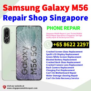 Samsung M56 Repair Shop Singapore-三星手机维修中心