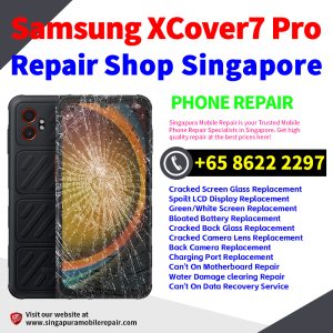 Samsung XCover7 Pro Repair Shop Singapore-三星手机维修中心