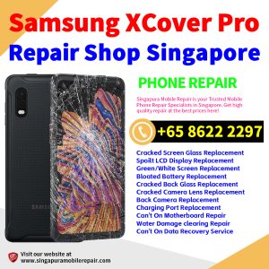 Samsung XCover Pro Repair Shop Singapore-三星手机维修中心