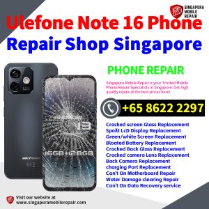 Cheapest Ulefone Note 16 Repair Service Center Shop Singapore
