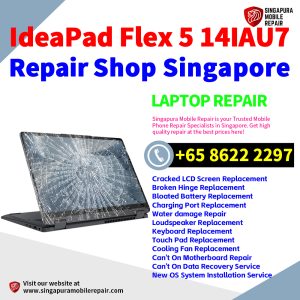 Lenovo IdeaPad Flex 5 14IAU7 Repair Shop Singapore-联想电脑维修中心