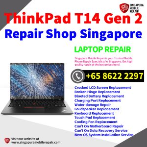 Lenovo ThinkPad T14 Gen 2 Repair Shop Singapore-联想电脑维修中心