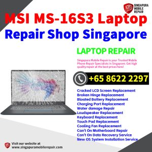 MSI MS-16S3 Repair Shop Singapore-微星电脑维修中心
