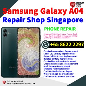 Cheapest Samsung Galaxy A04 Repair Service Center Shop Singapore