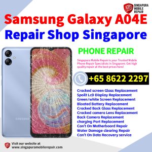 Cheapest Samsung Galaxy A04e Repair Service Center Shop Singapore
