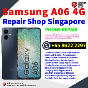 Cheapest Samsung Galaxy A06 4G Repair Service Center Shop Singapore