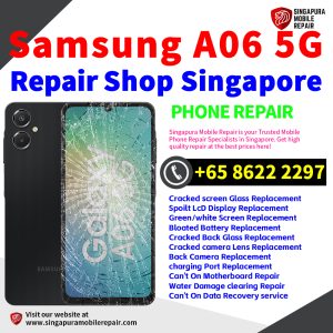 Cheapest Samsung Galaxy A06 5G Repair Service Center Shop Singapore
