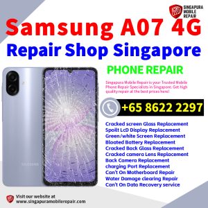 Cheapest Samsung Galaxy A07 4G Repair Service Center Shop Singapore
