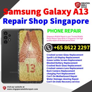 Cheapest Samsung Galaxy A13 4G Repair Service Center Shop Singapore