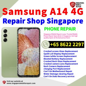 Cheapest Samsung Galaxy A14 4G Repair Service Center Shop Singapore