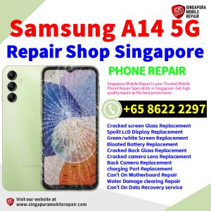 Cheapest Samsung Galaxy A14 5G Repair Service Center Shop Singapore