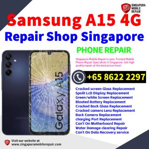 Cheapest Samsung Galaxy A15 4G Repair Service Center Shop Singapore