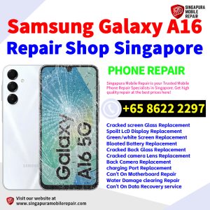 Cheapest Samsung Galaxy A16 Repair Service Center Shop Singapore
