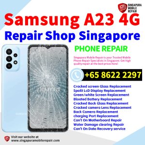Cheapest Samsung Galaxy A23 4G Repair Service Center Shop Singapore