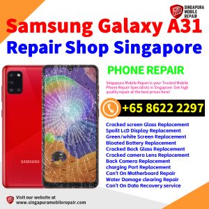 Cheapest Samsung Galaxy A31 Repair Service Center Shop Singapore