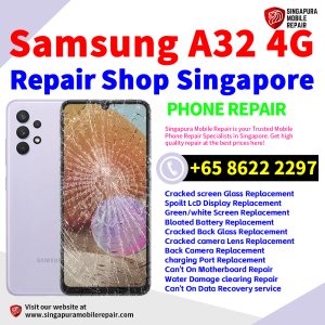 Cheapest Samsung Galaxy A32 4G Repair Service Center Shop Singapore
