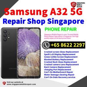 Cheapest Samsung Galaxy A32 5G Repair Service Center Shop Singapore