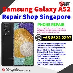Cheapest Samsung Galaxy A52 Repair Service Center Shop Singapore