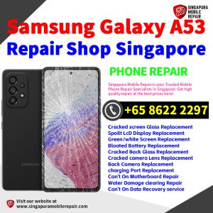 Cheapest Samsung Galaxy A53 Repair Service Center Shop Singapore