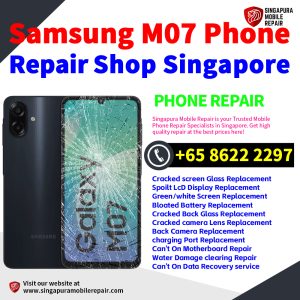 Cheapest Samsung Galaxy M07 Repair Service Center Shop Singapore