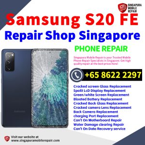 Cheapest Samsung Galaxy S20 FE Repair Service Center Shop Singapore