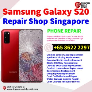 Cheapest Samsung Galaxy S20 Repair Service Center Shop Singapore