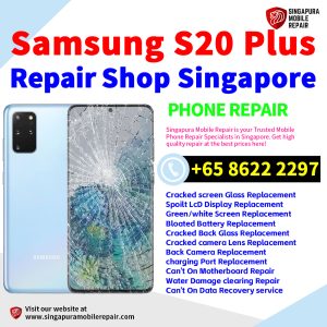 Cheapest Samsung Galaxy S20+ Plus Repair Service Center Shop Singapore