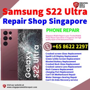 Cheapest Samsung Galaxy S22 Ultra Repair Service Center Shop Singapore