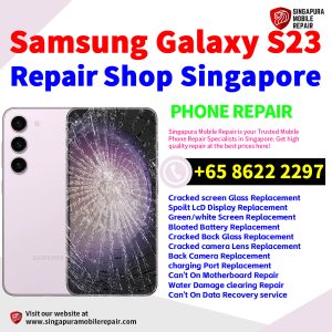 Cheapest Samsung Galaxy S23 Repair Service Center Shop Singapore