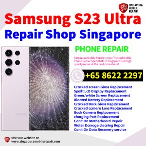 Cheapest Samsung Galaxy S23 Ultra Repair Service Center Shop Singapore