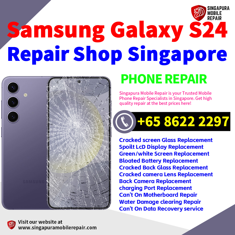 Cheapest Samsung Galaxy S24 Repair Service Center Shop Singapore