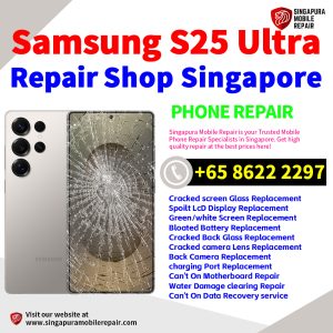 Cheapest Samsung Galaxy S25 Ultra Repair Service Center Shop Singapore