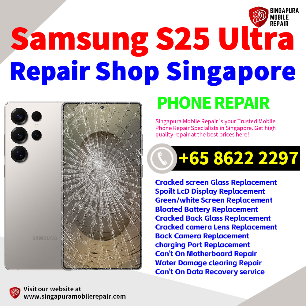 Cheapest Samsung Galaxy S25 Ultra Repair Service Center Shop Singapore