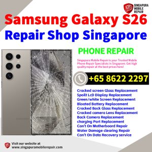 Cheapest Samsung Galaxy S26 Repair Service Center Shop Singapore