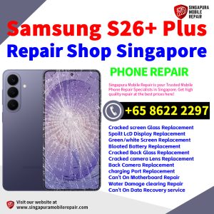 Cheapest Samsung Galaxy S26+ Plus Repair Service Center Shop Singapore