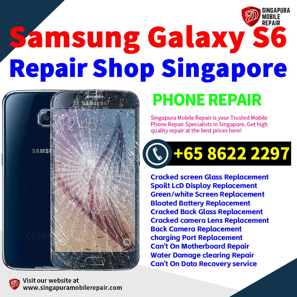 Cheapest Samsung Galaxy S6 Repair Service Center Shop Singapore