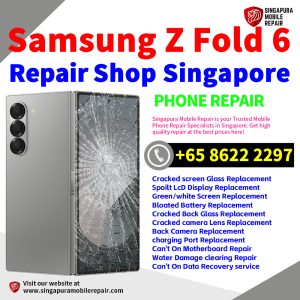 Cheapest Samsung Galaxy Z Fold 6 Repair Service Center Shop Singapore