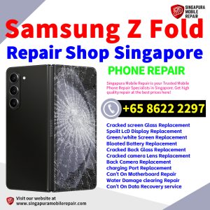 Cheapest Samsung Galaxy Z Fold Repair Service Center Shop Singapore