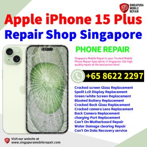 iPhone 15 Plus Repair Shop Singapore-苹果手机维修中心新加坡