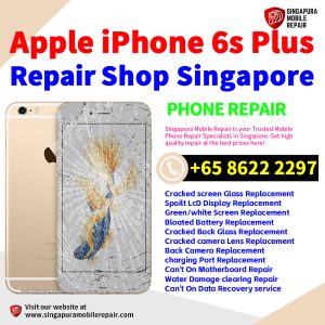 Cheapest iPhone 6S Plus Repair Service Center Shop Singapore