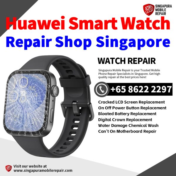 Huawei Watch Repair Singapore
